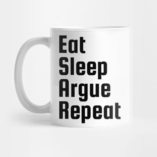 Eat sleep argue repeat - black text lawyer funny Mug
